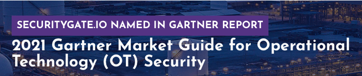 2021 Gartner Market Guide for Operational Technology (OT) Security
